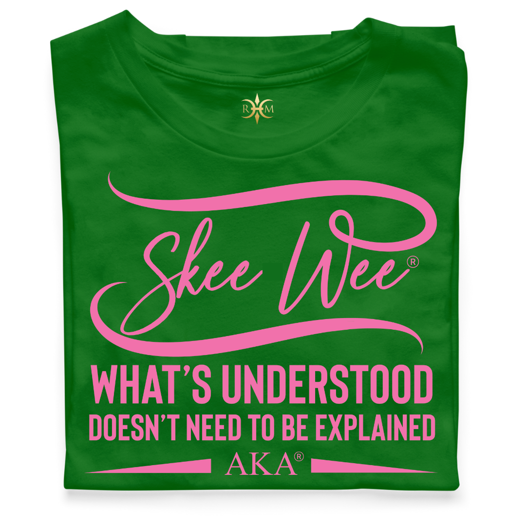 AKA Skee Wee! What's Understood... T-Shirt (Unisex)
