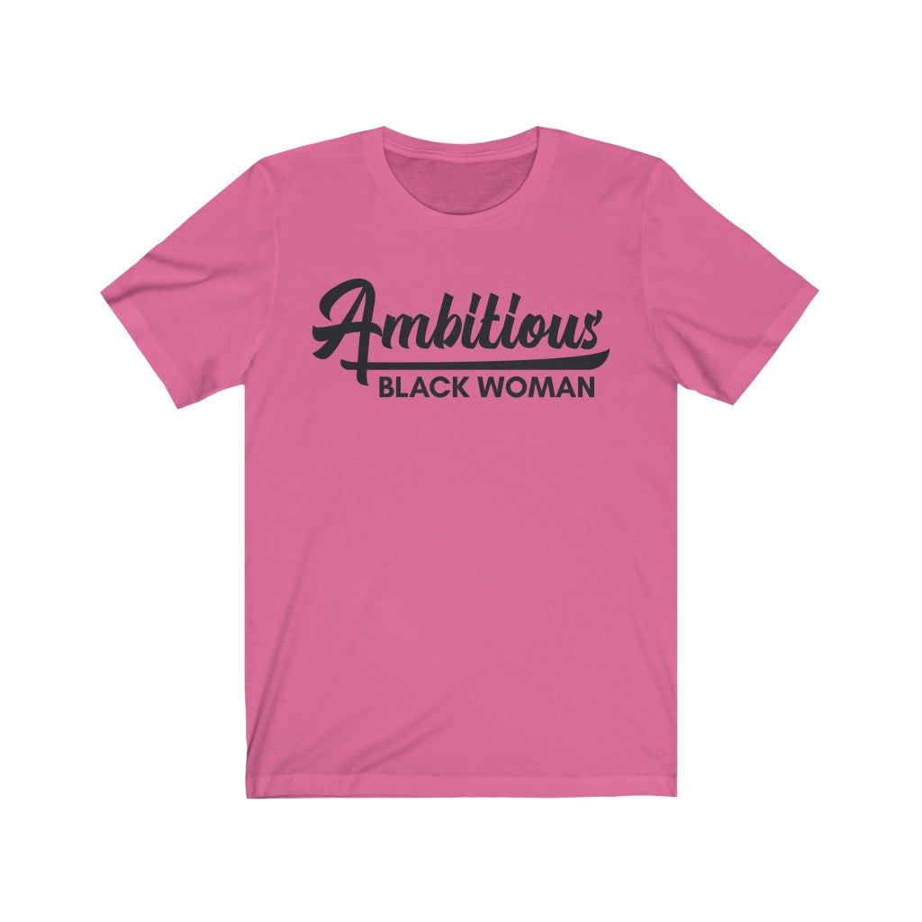 Ambitious Black Woman T-Shirt (Unisex)