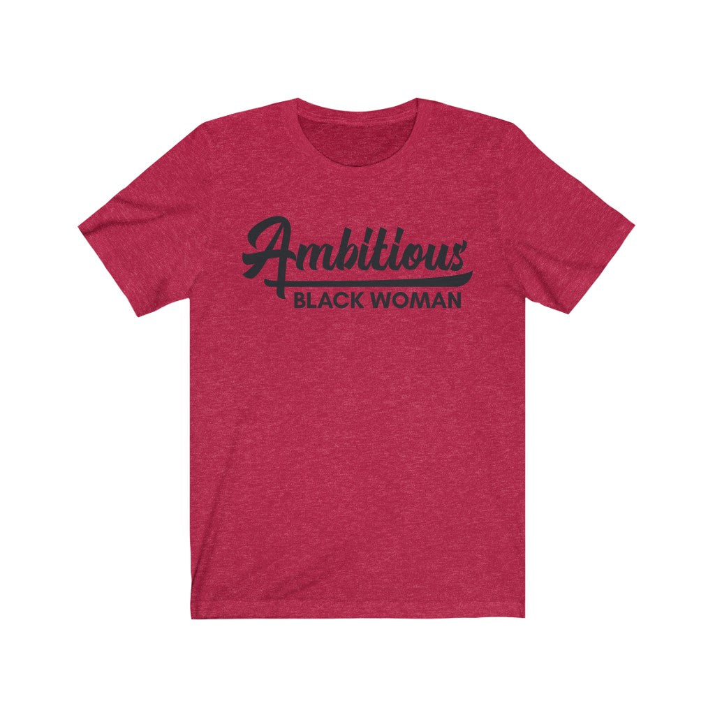 Ambitious Black Woman T-Shirt (Unisex)