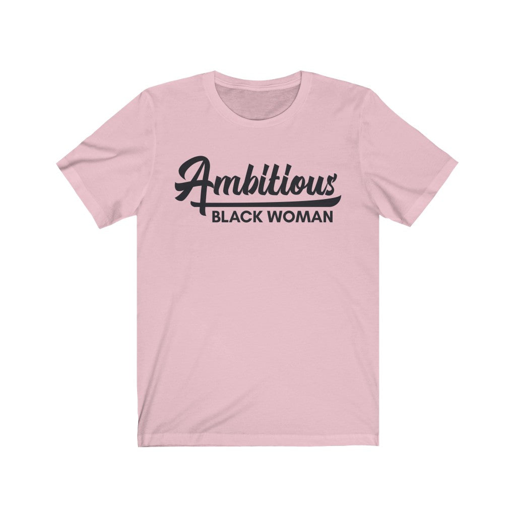 Ambitious Black Woman T-Shirt (Unisex)