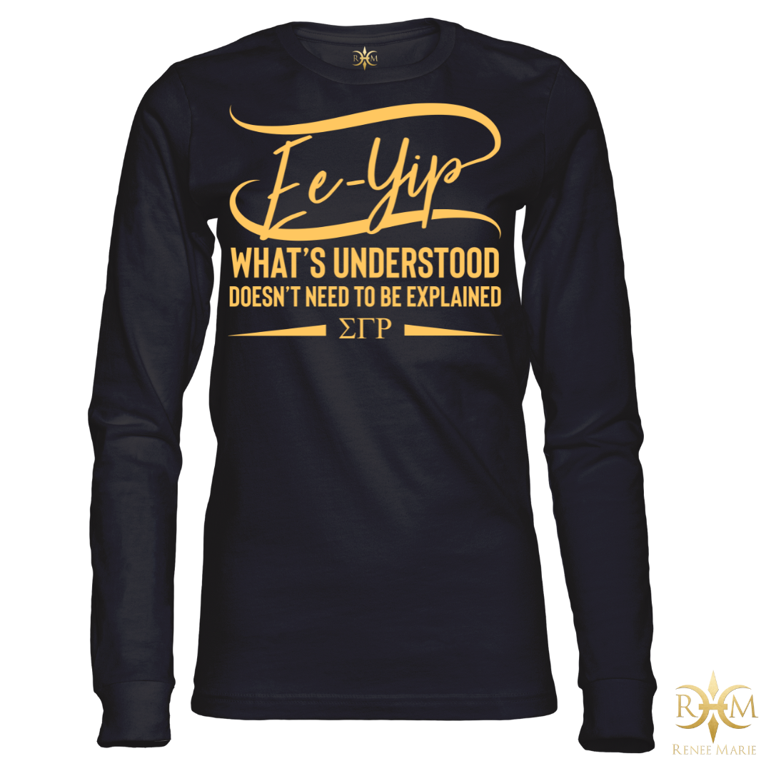 ΣΓΡ Ee-Yip! What's Understood... Long Sleeve T-Shirt (LS Unisex)