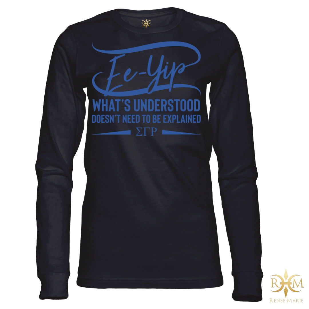 ΣΓΡ Ee-Yip! What's Understood... Long Sleeve T-Shirt (LS Unisex)