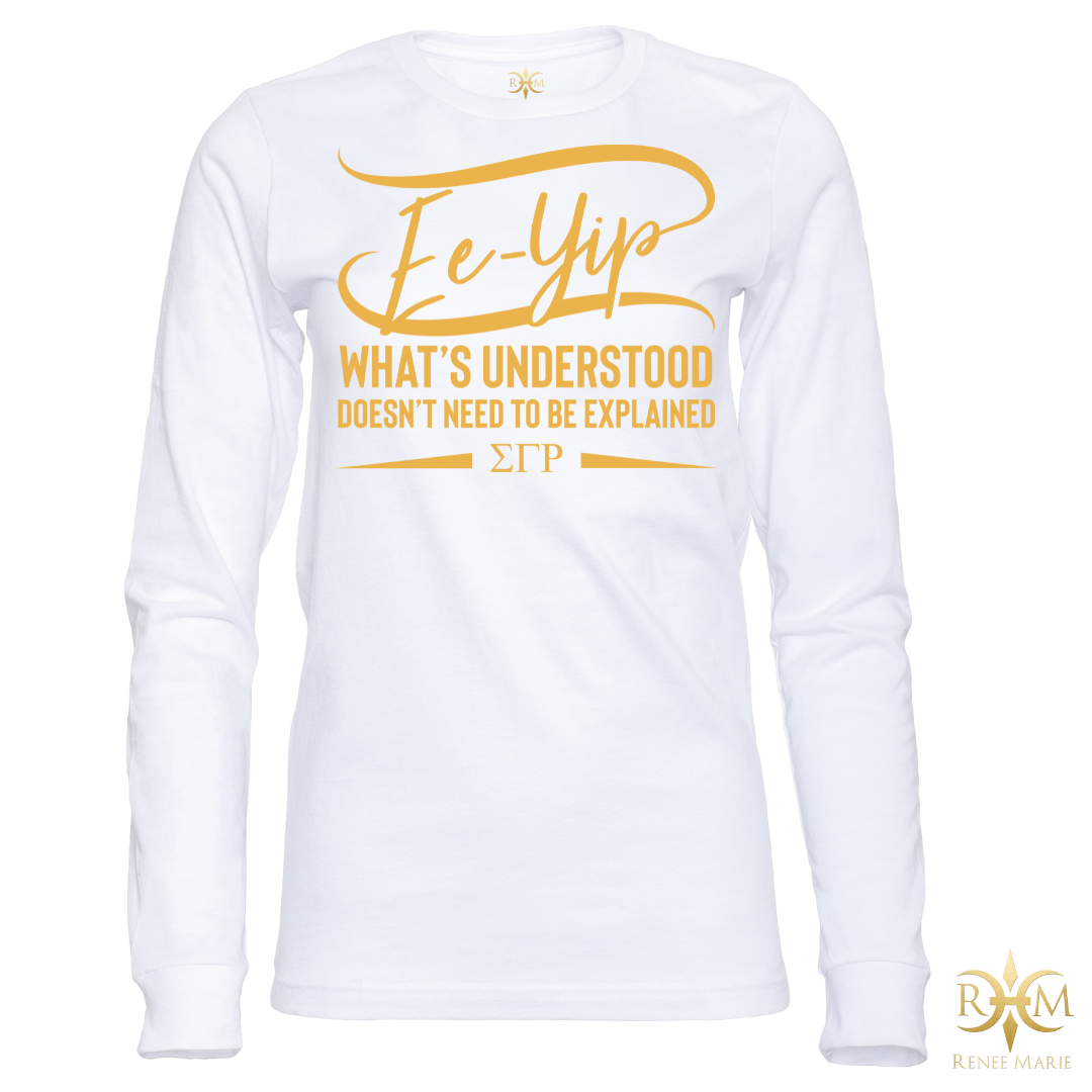 ΣΓΡ Ee-Yip! What's Understood... Long Sleeve T-Shirt (LS Unisex)