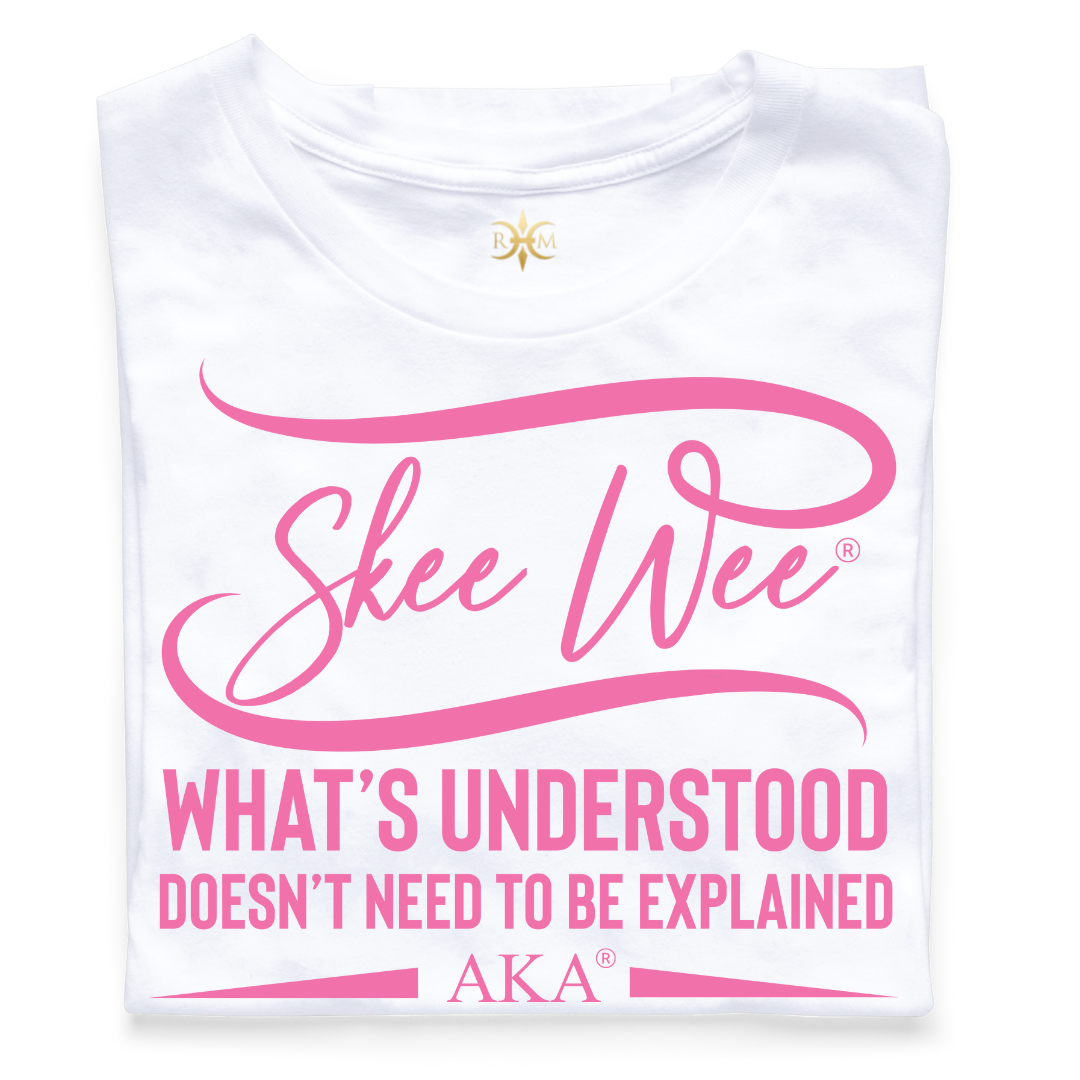 AKA Skee Wee! What's Understood... T-Shirt (Unisex)