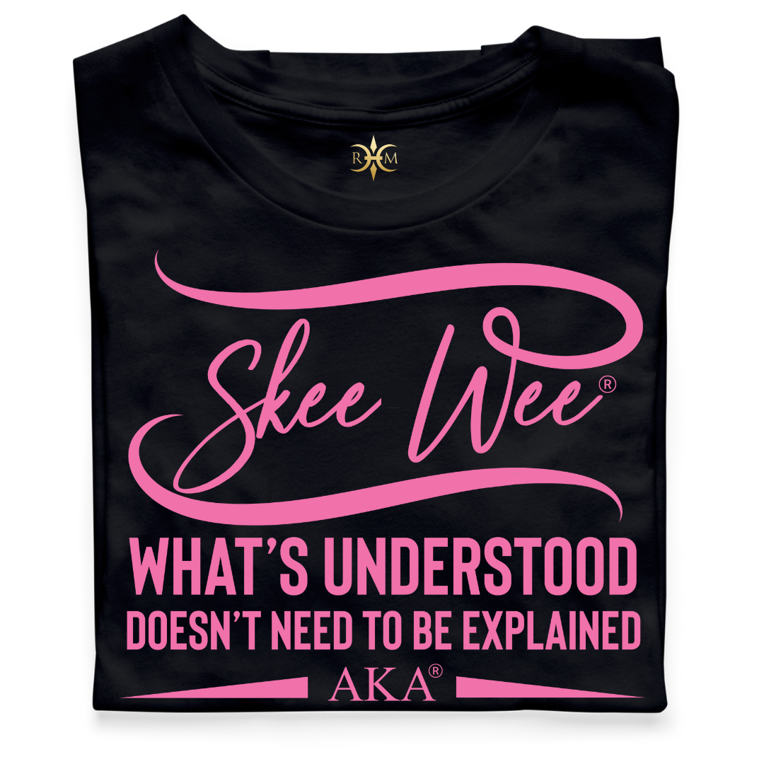 AKA Skee Wee! What's Understood... T-Shirt (Unisex)