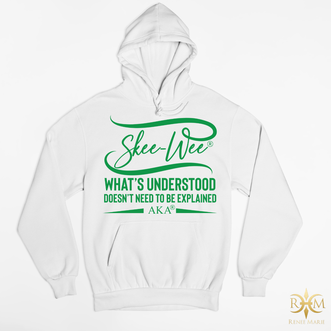 AKA Skee-Wee! What's Understood... Hoodie