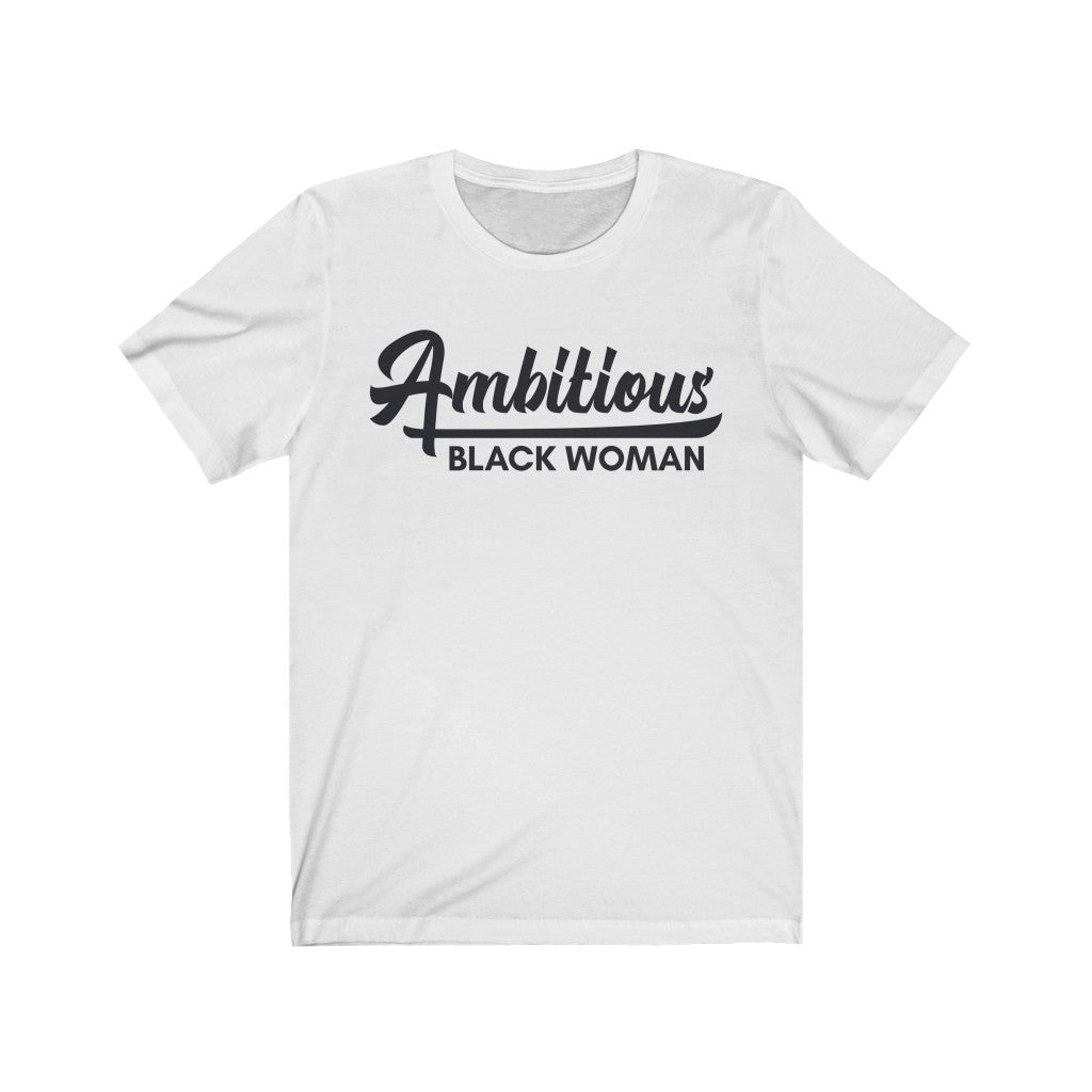 Ambitious Black Woman T-Shirt (Unisex)