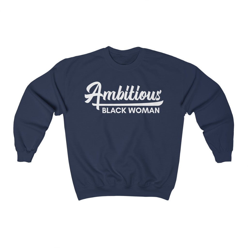 Ambitious Black Woman Unisex Sweatshirt