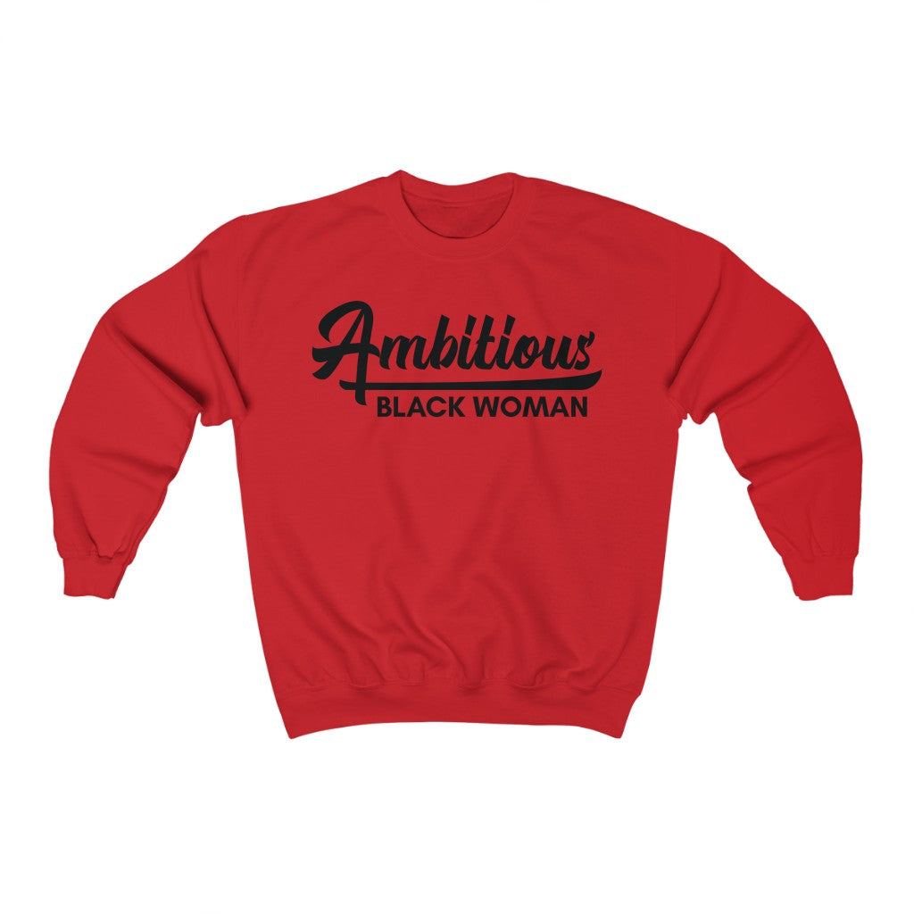 Ambitious Black Woman Unisex Sweatshirt